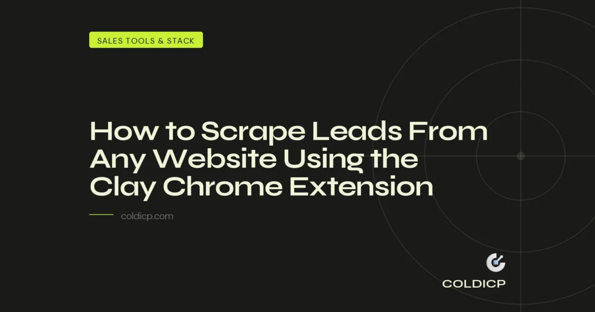 How to Scrape Leads From Any Website Using the Clay Chrome Extension — COLDICP