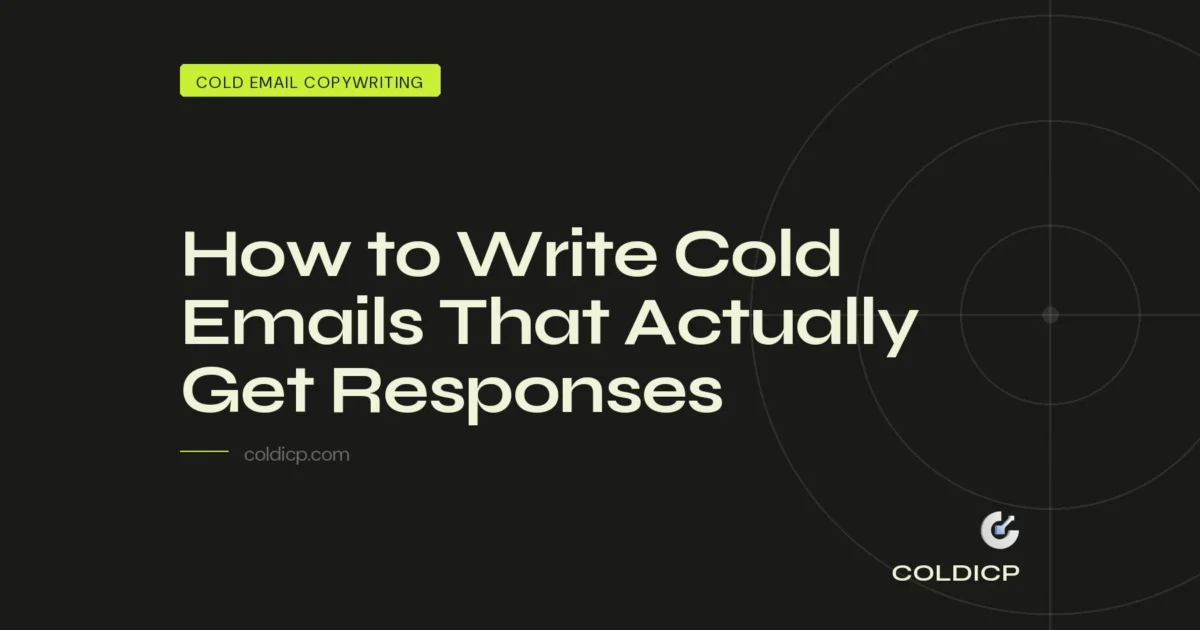 How to Write Cold Emails That Actually Get Responses — COLDICP