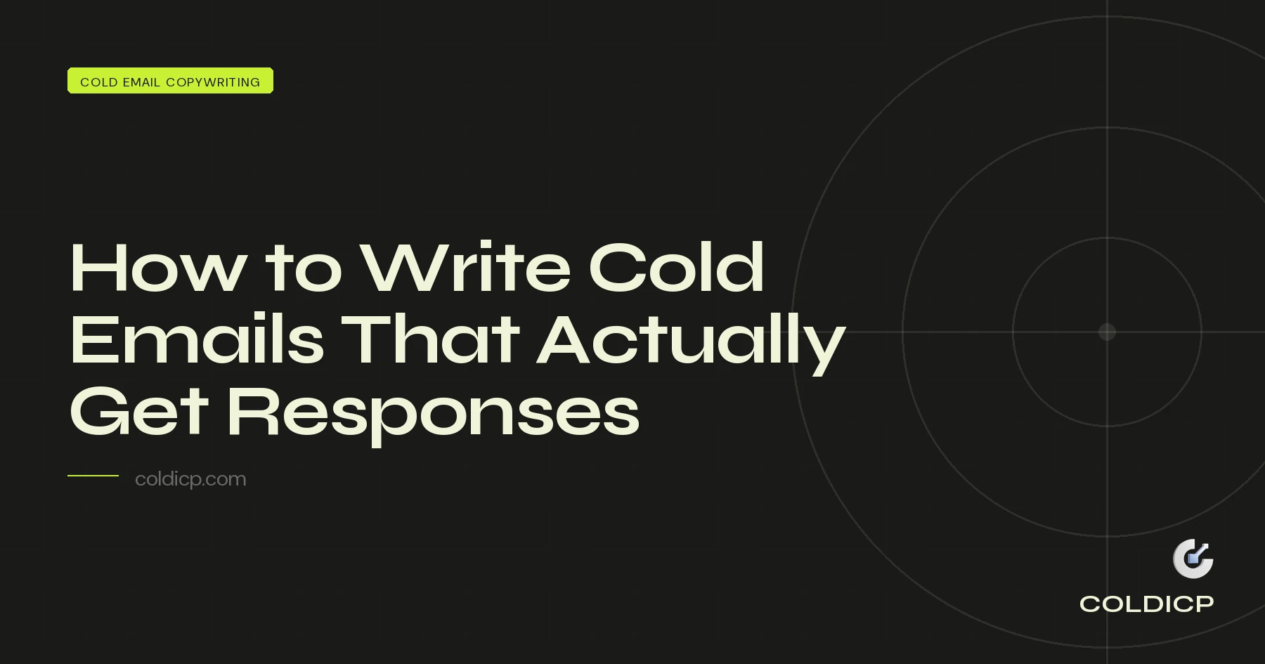 How to Write Cold Emails That Actually Get Responses — COLDICP