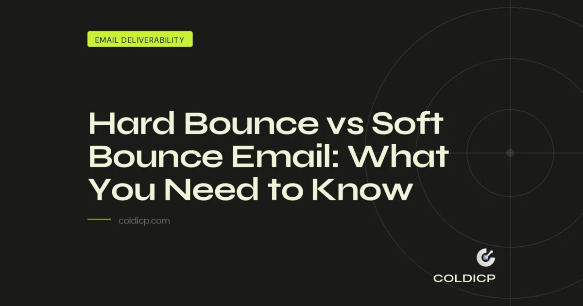 Hard Bounce vs Soft Bounce Email: What You Need to Know — COLDICP