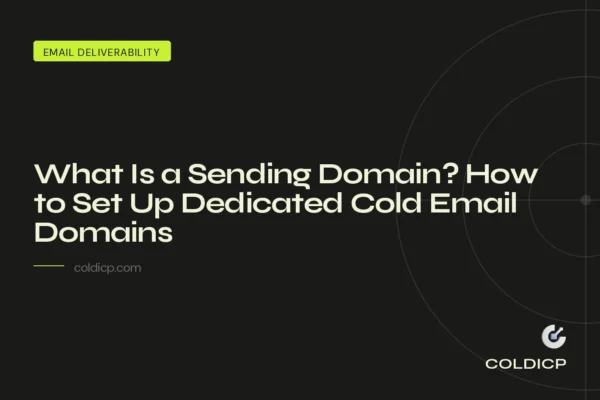 What Is a Sending Domain? How to Set Up Dedicated Cold Email Domains