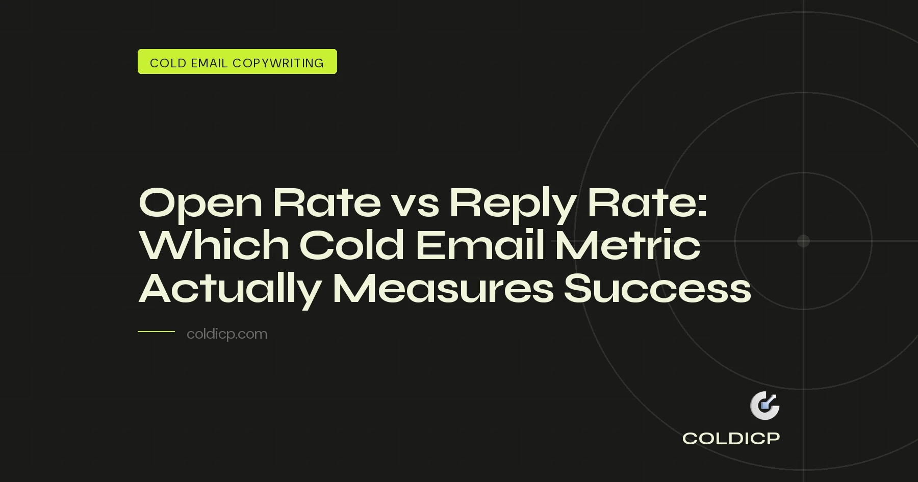 Open Rate vs Reply Rate: Which Cold Email Metric Actually Measures Success — COLDICP