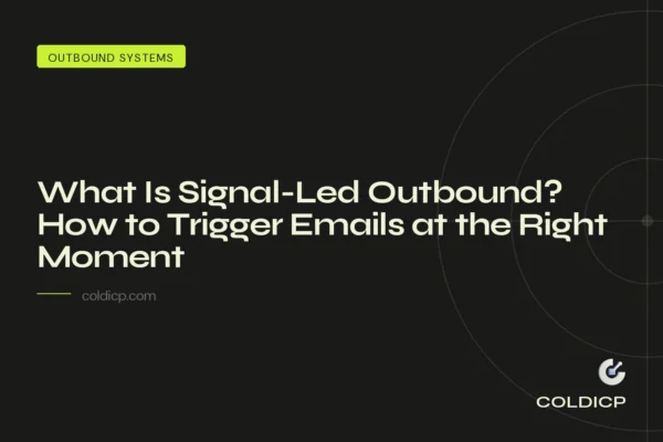 What Is Signal-Led Outbound? How to Trigger Emails at the Right Moment