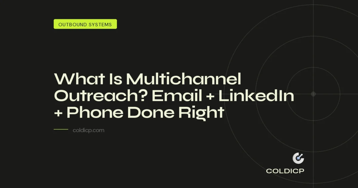 What Is Multichannel Outreach? Email + LinkedIn + Phone Done Right — COLDICP