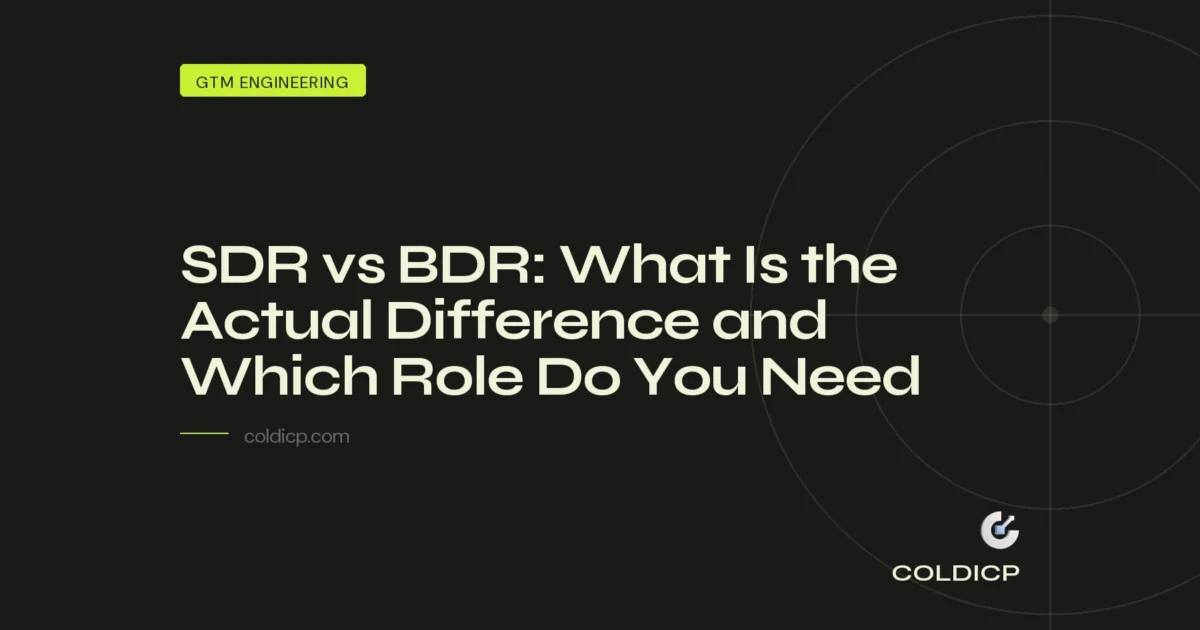 SDR vs BDR: What Is the Actual Difference and Which Role Do You Need — COLDICP