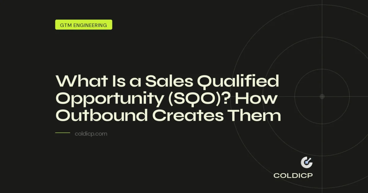 What Is a Sales Qualified Opportunity (SQO)? How Outbound Creates Them — COLDICP