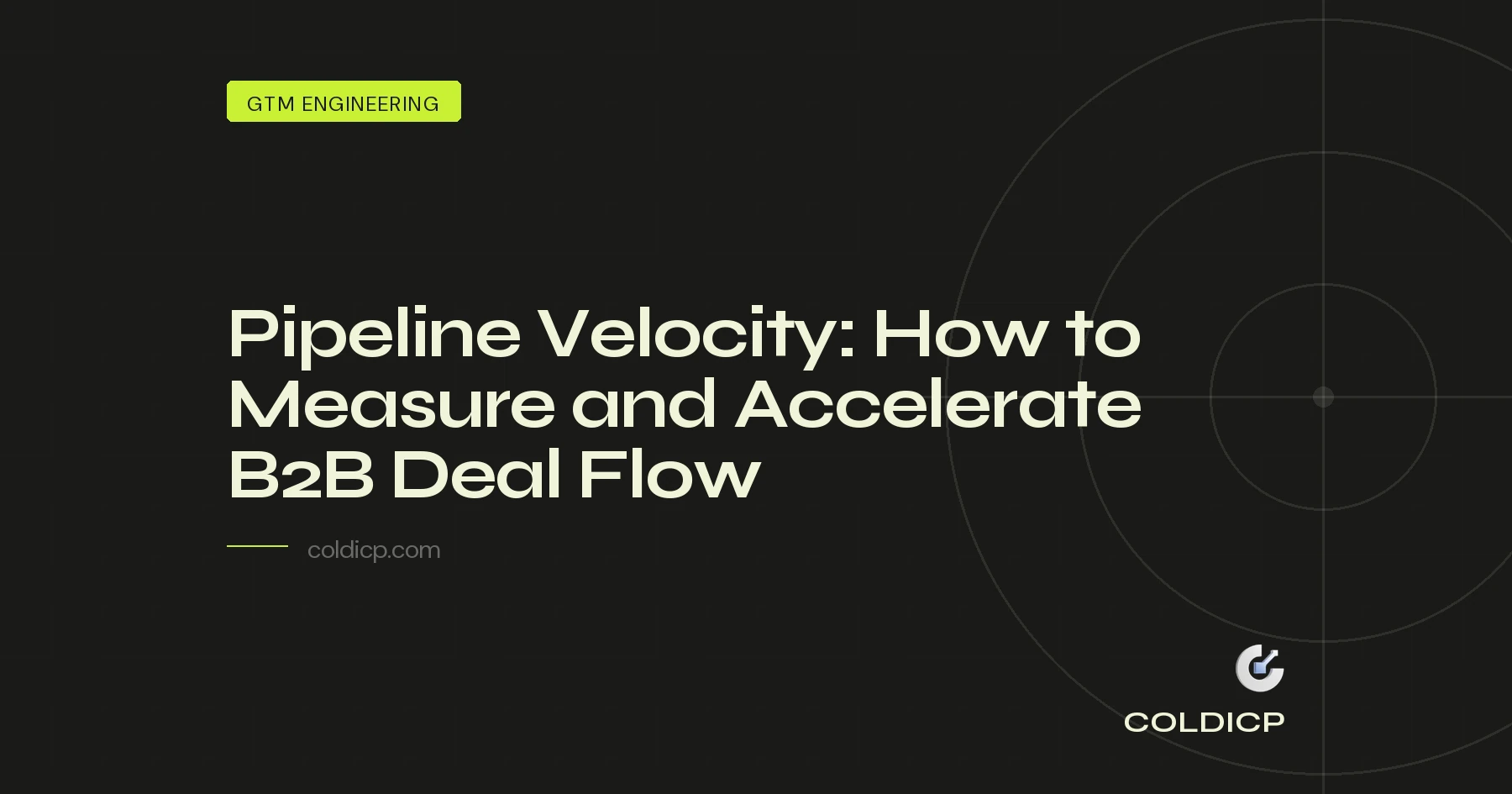 Pipeline Velocity: How to Measure and Accelerate B2B Deal Flow — COLDICP