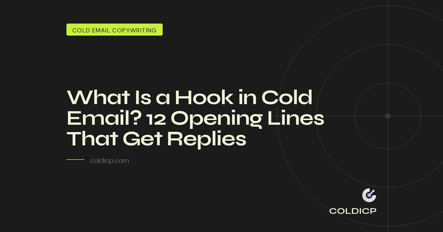 What Is a Hook in Cold Email? 12 Opening Lines That Get Replies — COLDICP
