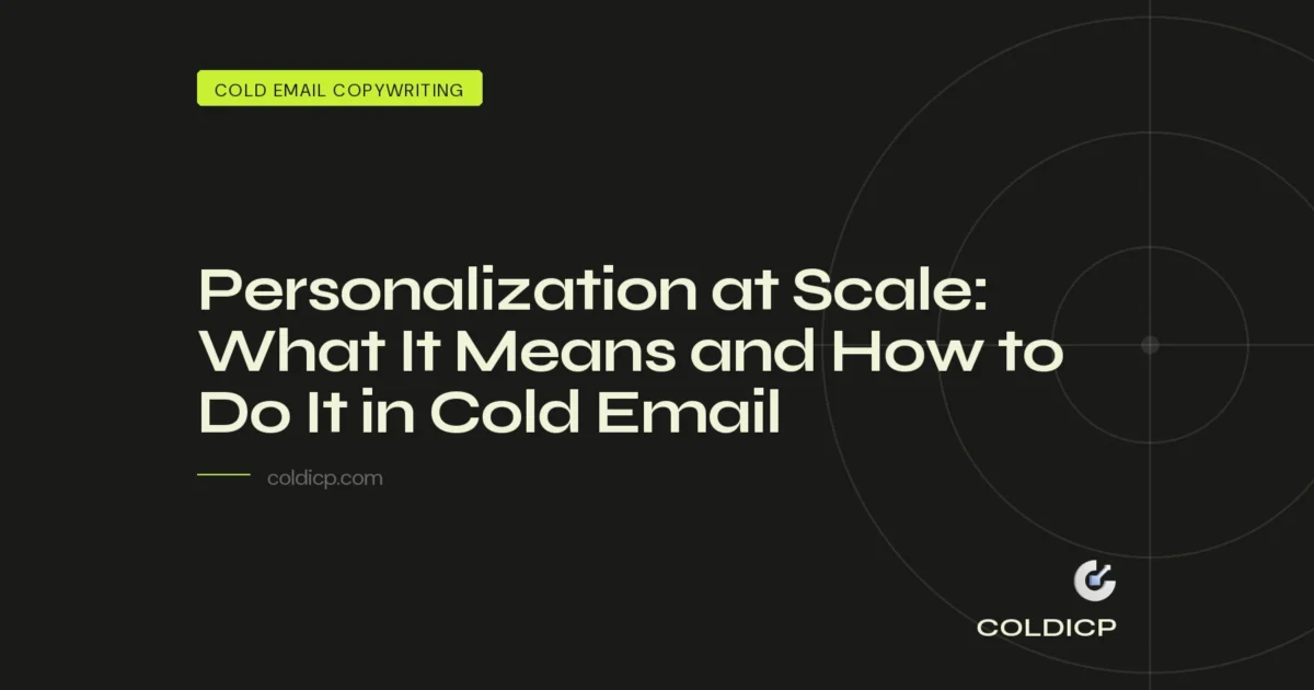 Personalization at Scale: What It Means and How to Do It in Cold Email — COLDICP