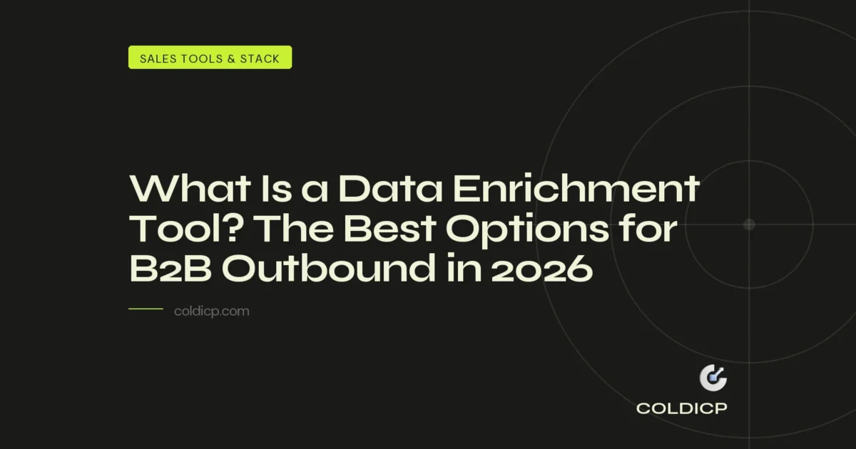 What Is a Data Enrichment Tool? The Best Options for B2B Outbound in 2026 — COLDICP