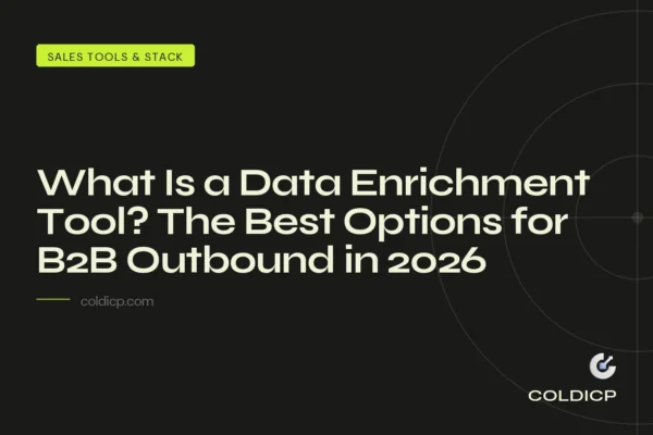 What Is a Data Enrichment Tool? The Best Options for B2B Outbound in 2026