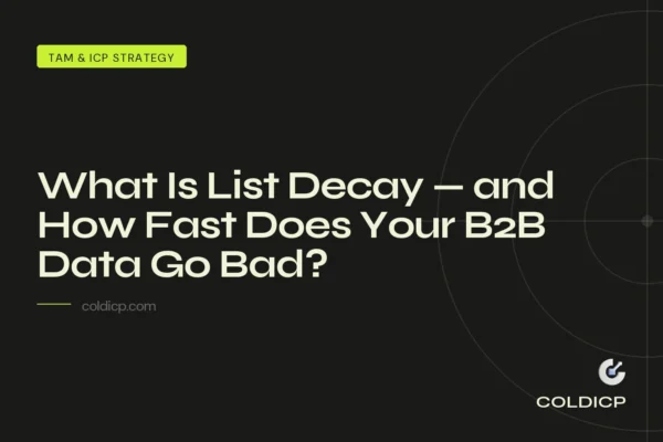What Is List Decay — and How Fast Does Your B2B Data Go Bad?