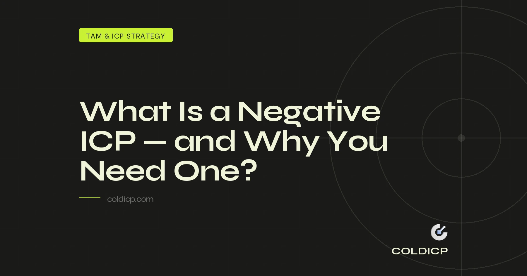 What Is a Negative ICP — and Why You Need One? - COLDICP