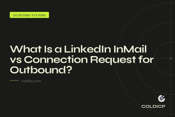 What Is a LinkedIn InMail vs Connection Request for Outbound?