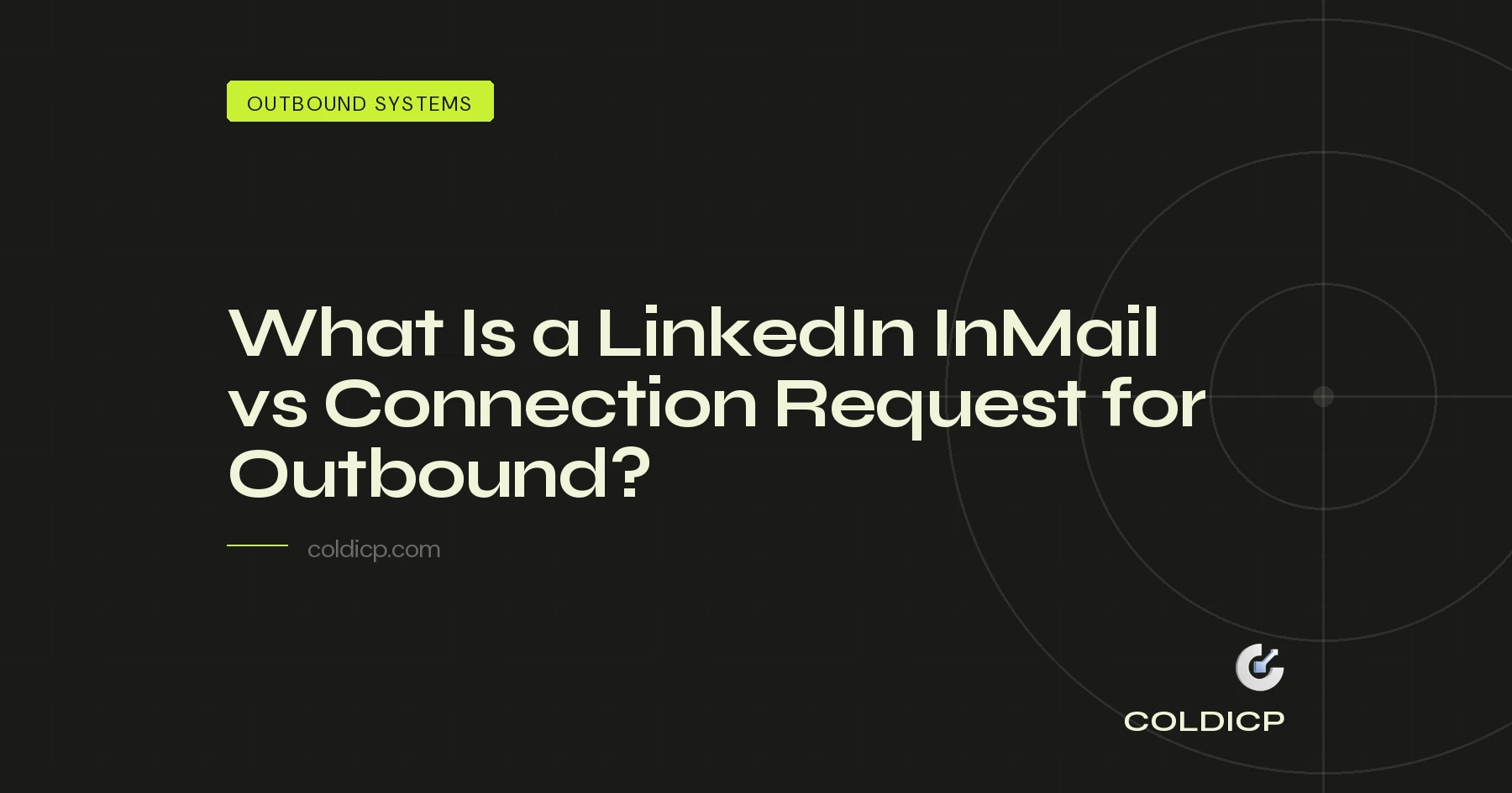 What Is a LinkedIn InMail vs Connection Request for Outbound? - COLDICP