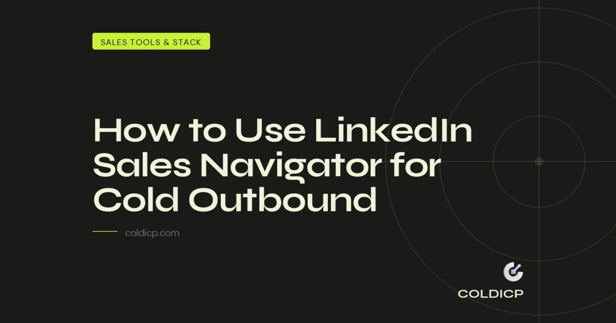 How to Use LinkedIn Sales Navigator for Cold Outbound - COLDICP