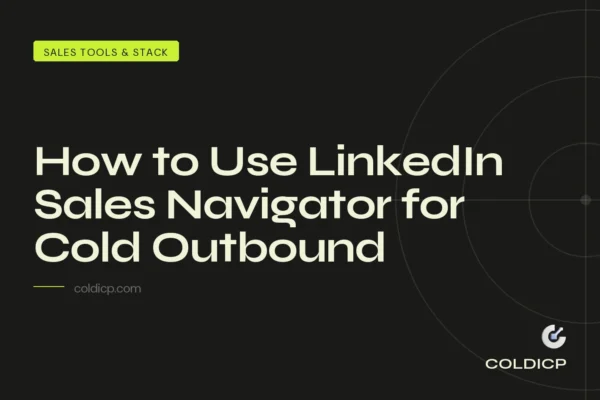 How to Use LinkedIn Sales Navigator for Cold Outbound