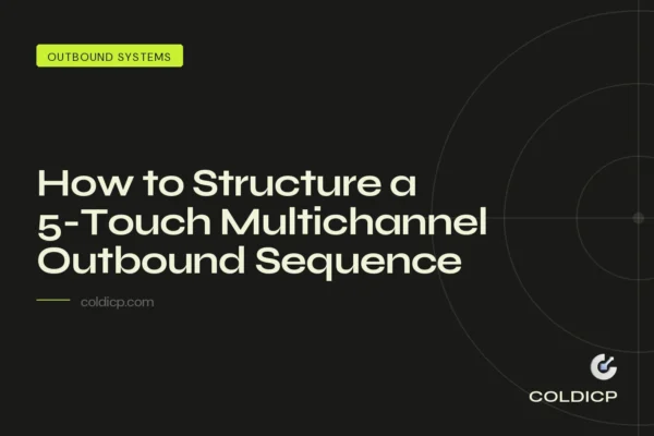 How to Structure a 5-Touch Multichannel Outbound Sequence