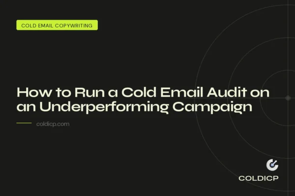 How to Run a Cold Email Audit on an Underperforming Campaign