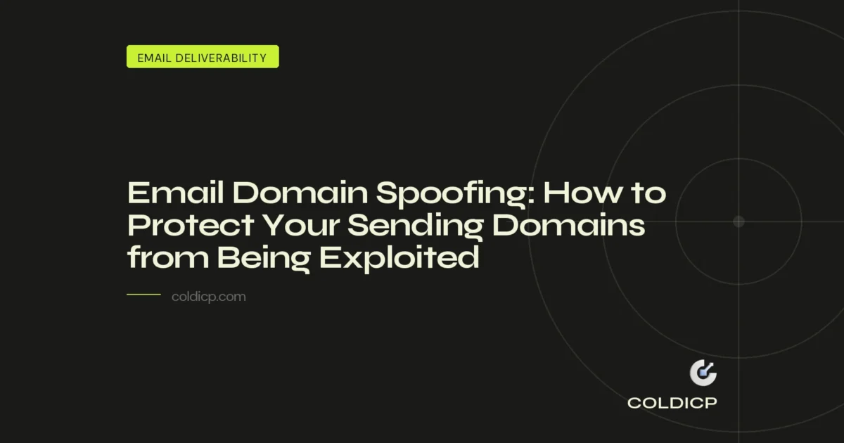 Email Domain Spoofing: How to Protect Your Sending Domains from Being Exploited — COLDICP