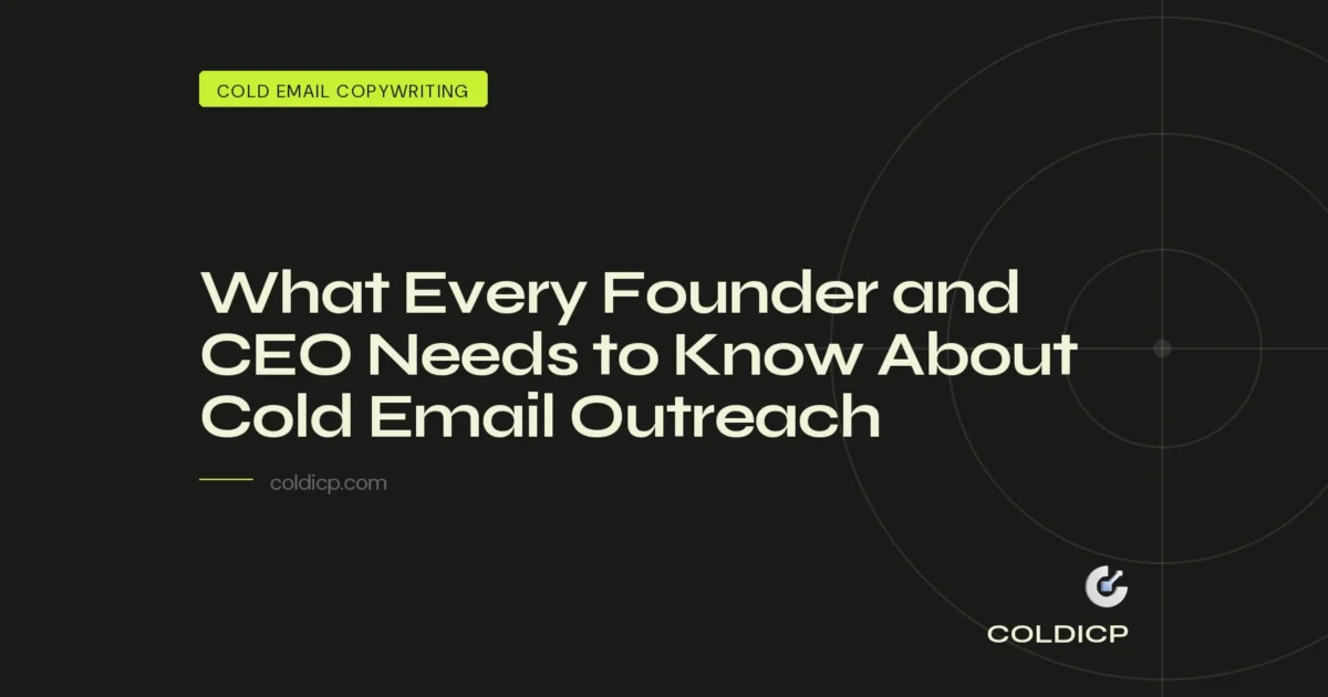 What Every Founder and CEO Needs to Know About Cold Email Outreach — COLDICP