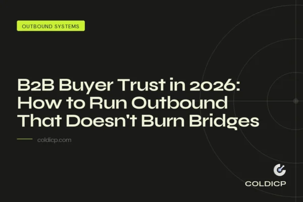 B2B Buyer Trust in 2026: How to Run Outbound That Doesn’t Burn Bridges