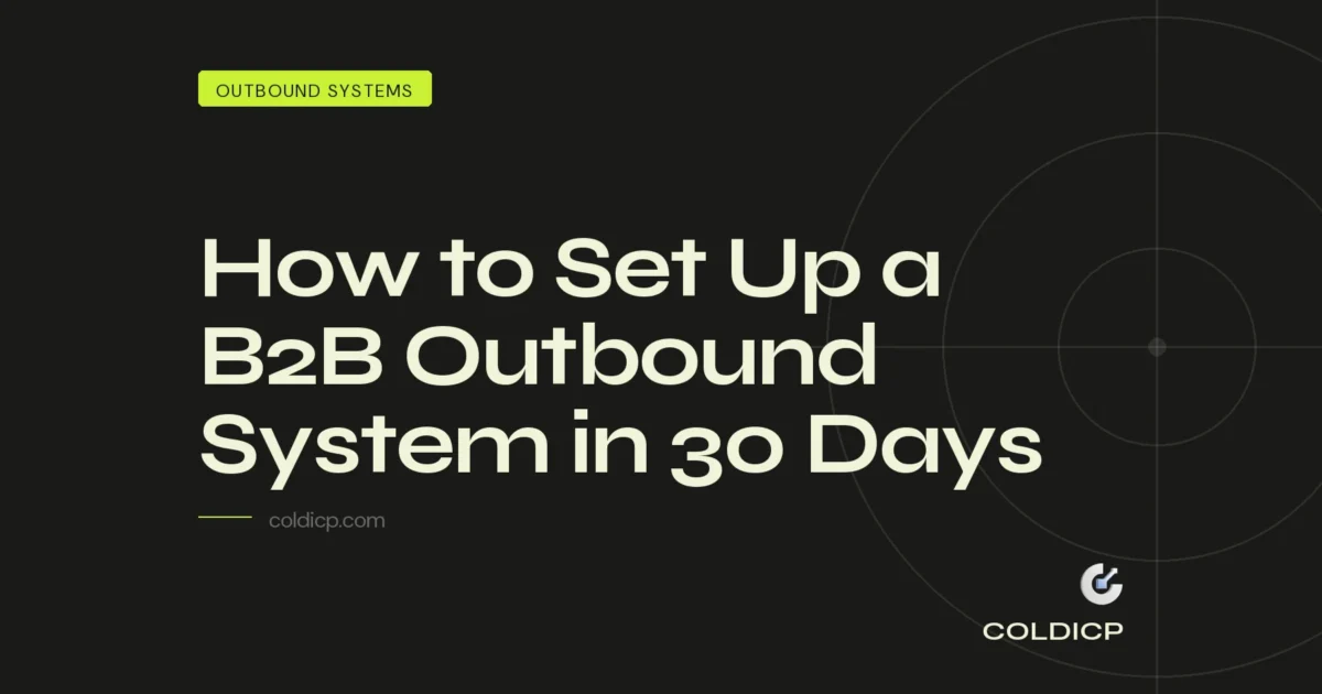 How to Set Up a B2B Outbound System in 30 Days — COLDICP