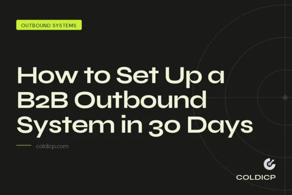 How to Set Up a B2B Outbound System in 30 Days