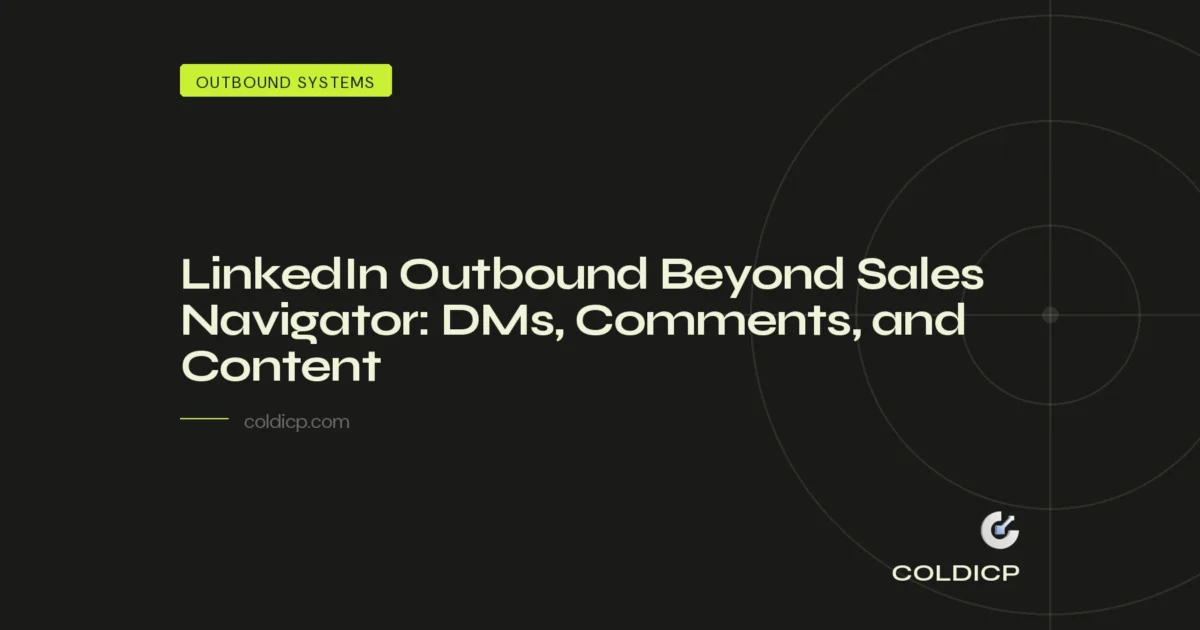 LinkedIn Outbound Beyond Sales Navigator: DMs, Comments, and Content — COLDICP