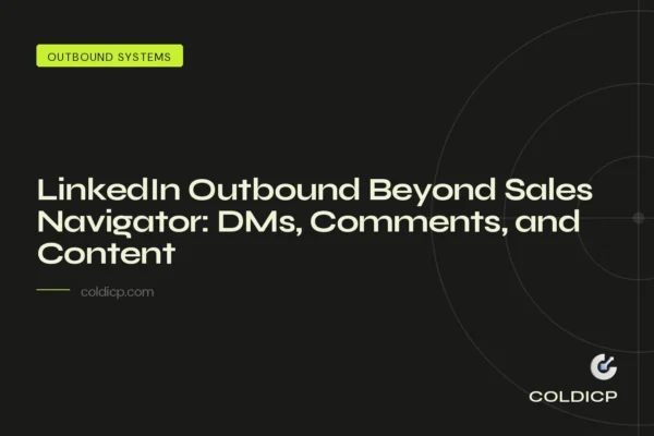 LinkedIn Outbound Beyond Sales Navigator: DMs, Comments, and Content