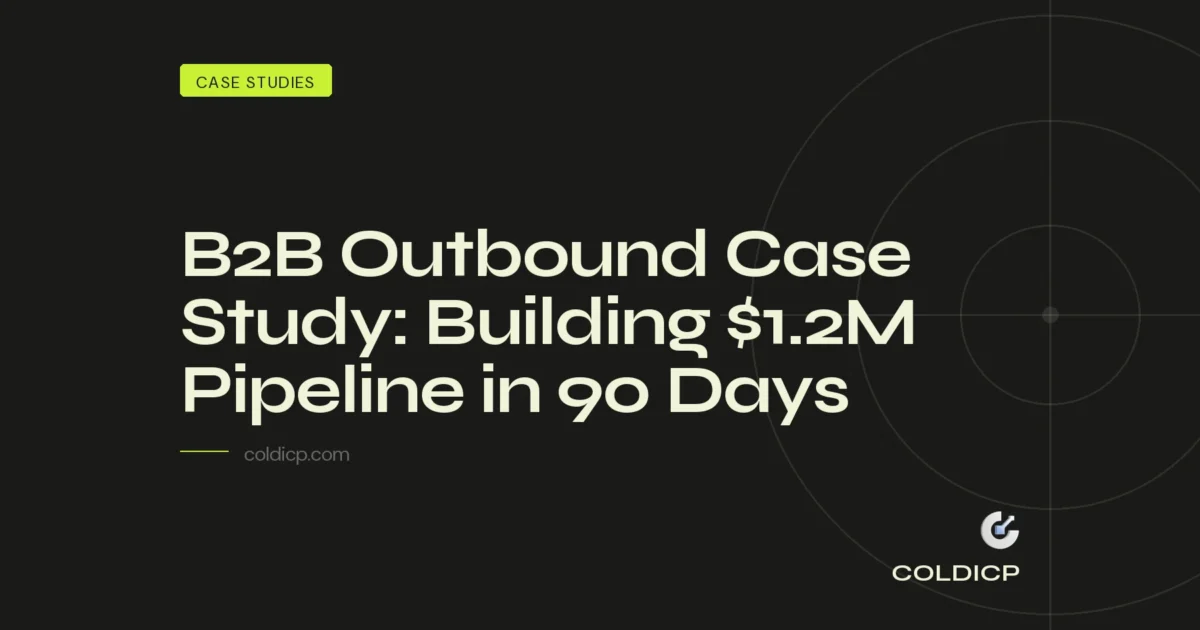 B2B Outbound Case Study: Building $1.2M Pipeline in 90 Days — COLDICP