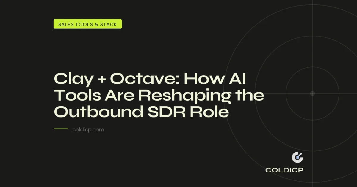 Clay + Octave: How AI Tools Are Reshaping the Outbound SDR Role — COLDICP
