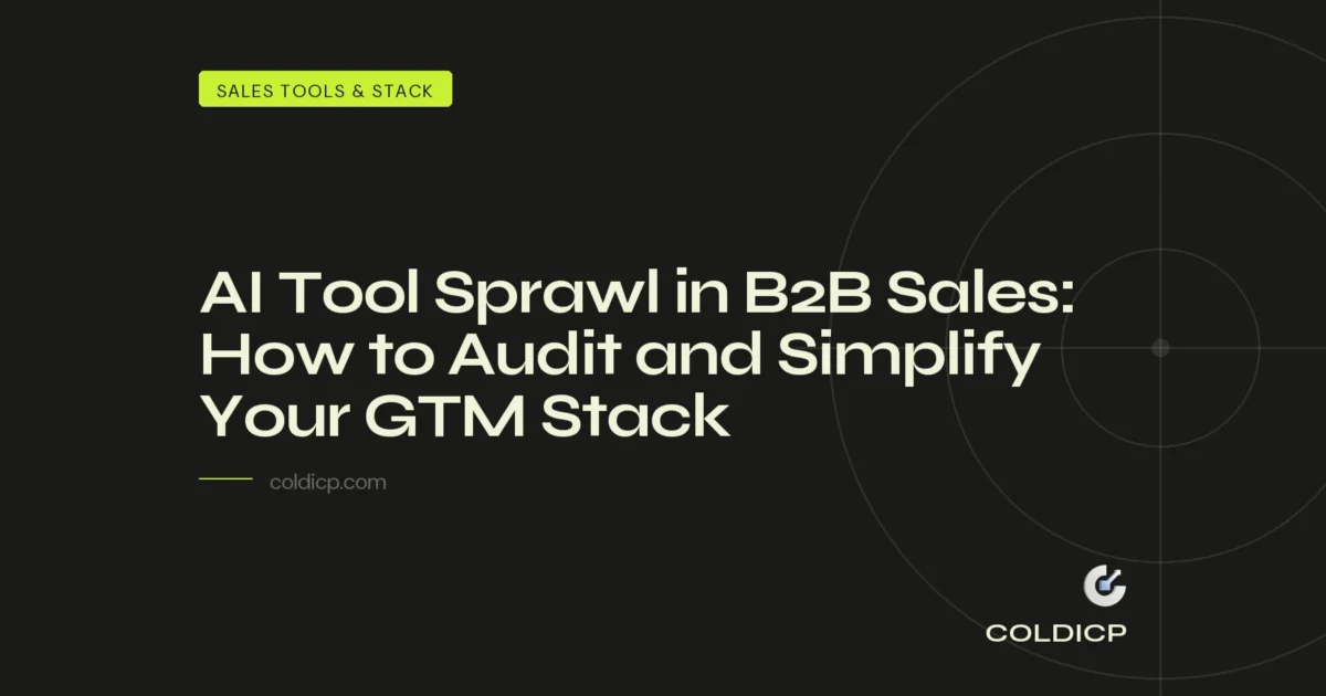 AI Tool Sprawl in B2B Sales: How to Audit and Simplify Your GTM Stack — COLDICP
