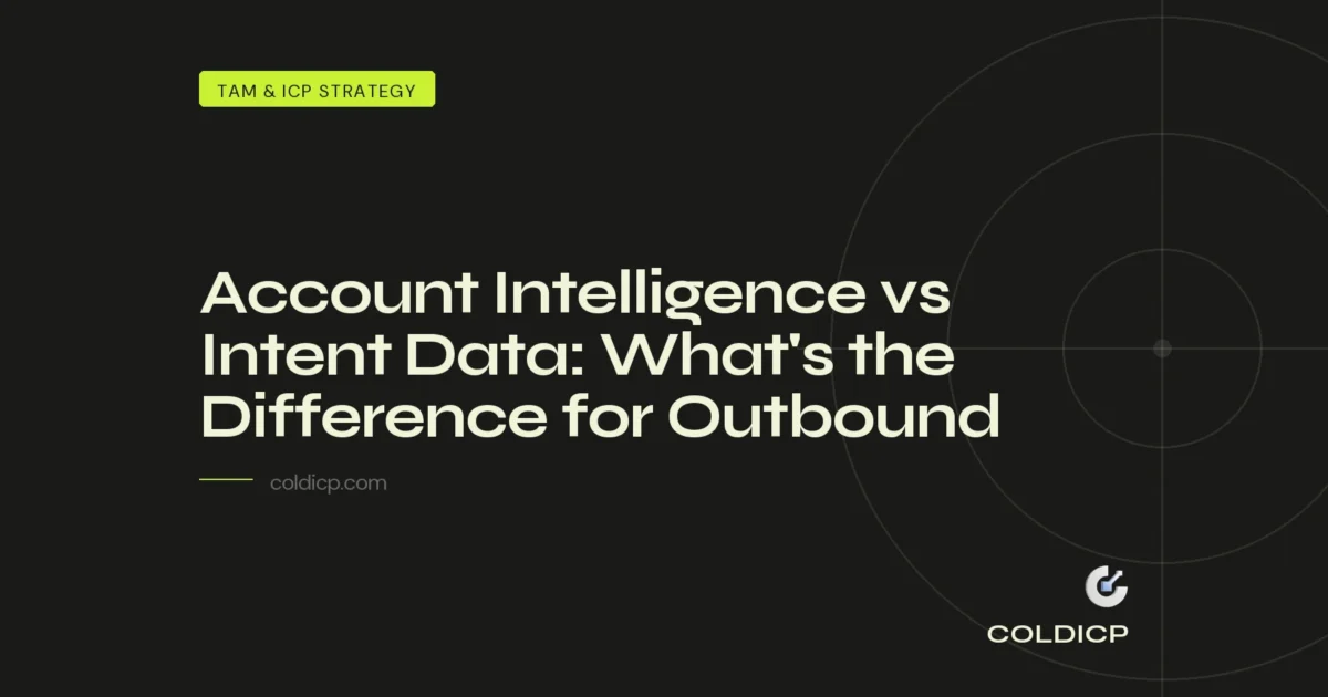 Account Intelligence vs Intent Data: What's the Difference for Outbound — COLDICP