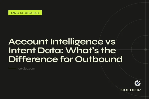 Account Intelligence vs Intent Data: What’s the Difference for Outbound