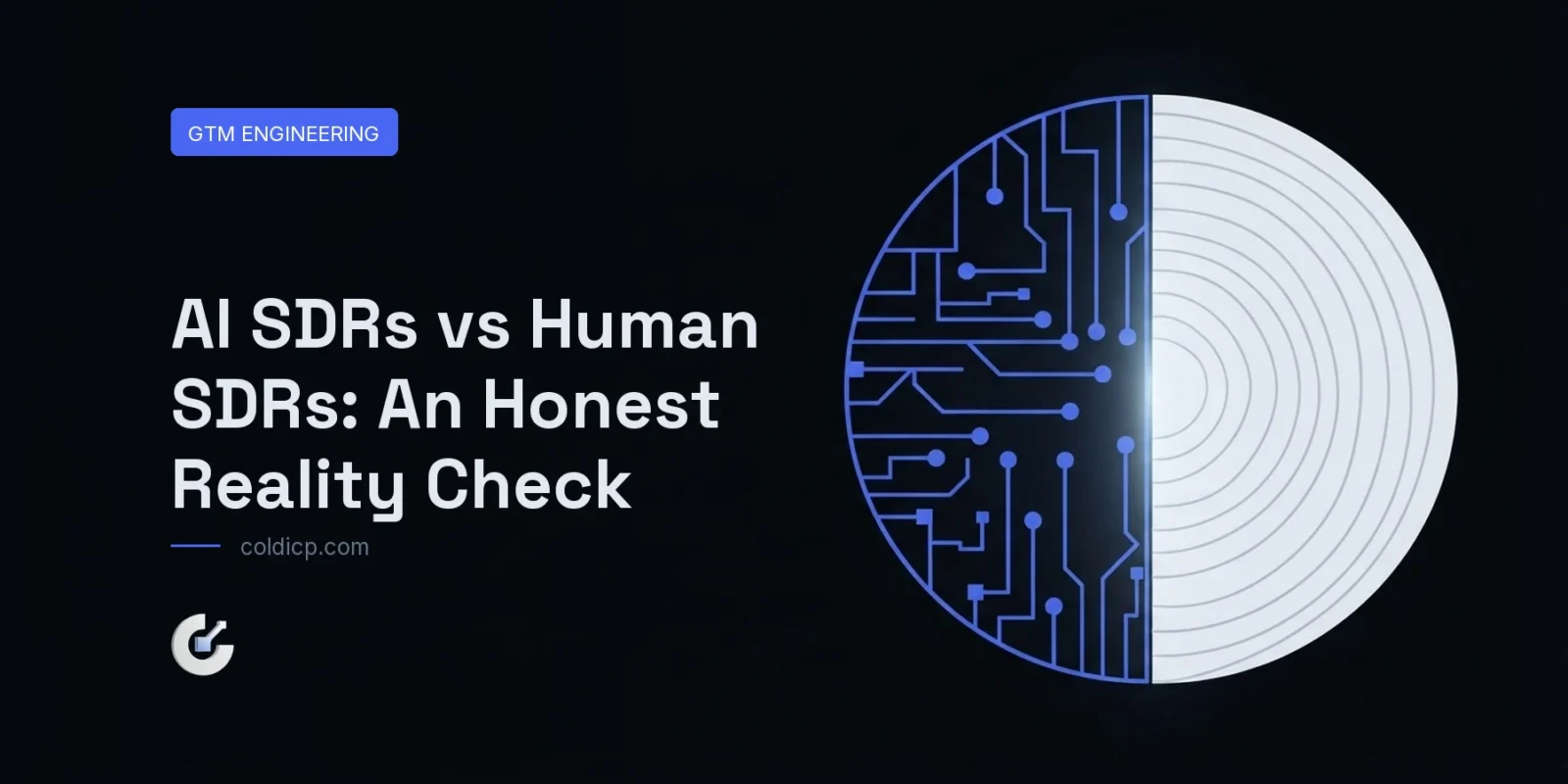 AI SDRs vs Human SDRs: An Honest Reality Check — COLDICP