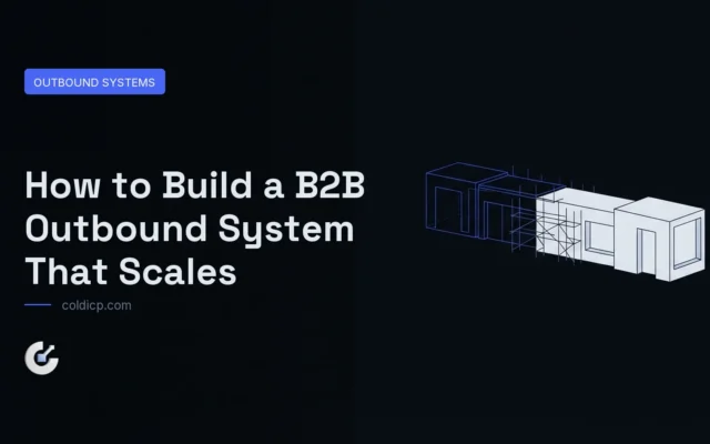 How to Build a B2B Outbound System That Scales — COLDICP