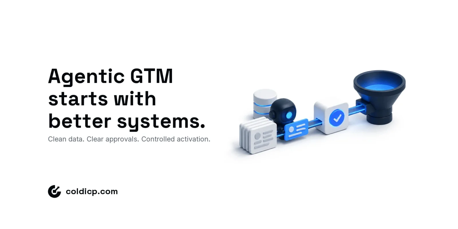 Isometric illustration of an AI agent unit reviewing account cards and data, passing one card through an approval checkpoint into a pipeline funnel, headline: Agentic GTM starts with better systems